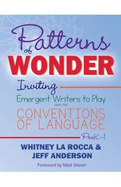 Patterns of Wonder: Inviting Emergent Writers to Play with the Conventions of Language