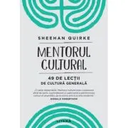 Mentorul cultural. 49 de lectii de cultura generala