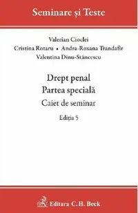 Drept penal. Partea speciala. Caiet de seminar Ed.5 - Valerian Cioclei, Cristina Rotaru, Andra-Roxana Trandafir, Valentina Dinu-Stancescu