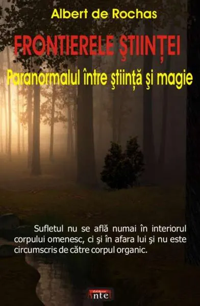 Frontierele ştiinţei. Paranormalul între ştiinţă şi magie - Paperback brosat - Albert de Rochas