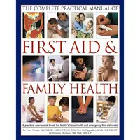 The Complete Practical Manual of First Aid & Family Health