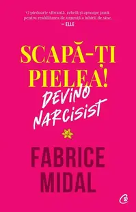 Scapă-ți pielea! - Paperback brosat - Fabrice Midal