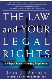 The Law and Your Legal Rights/A Ley Y Sus Derechos Legales: A Bilingual Guide to Everyday Legal Issues/Un Manual Bilingue Para Asuntos Legales Cotidia