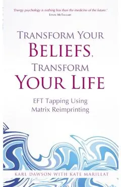 Transform Your Beliefs, Transform Your Life
