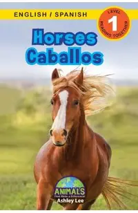 Horses / Caballos: Bilingual (English / Spanish) (Ingl�s / Espa�ol) Animals That Make a Difference! (Engaging Readers, Level 1)