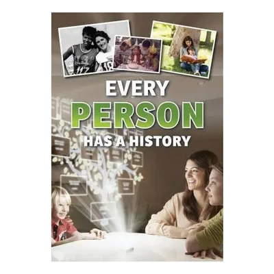 Every Person Has a History