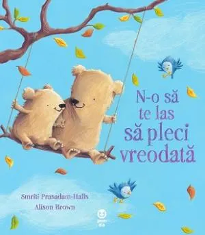 N-o sa te las sa pleci vreodata