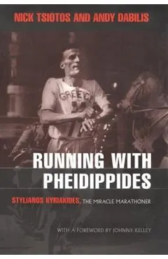 Running with Pheidippides: Stylianos Kyriakides, the Miracle Marathoner