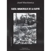 Cazul Masacrului de la Katyn. Aceasta carte a fost prima