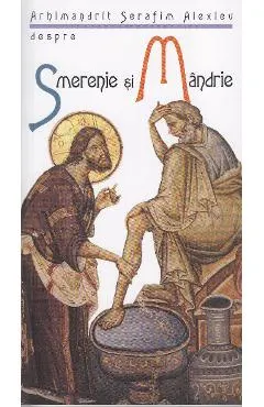 Despre smerenie si mandrie