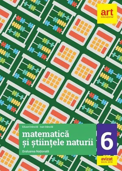 Evaluarea Națională Clasa a VI-a. Matematică și Științele naturii - Paperback brosat - Eduard Dăncilă, Ioan Dăncilă
