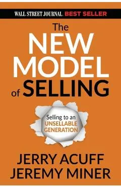 The New Model of Selling: Selling to an Unsellable Generation