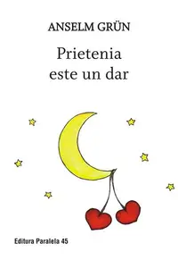 Prietenia este un dar - Paperback brosat - Anselm Grün