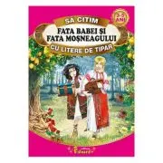 Sa citim FATA BABEI SI FATA MOSNEAGULUI cu litere de tipar