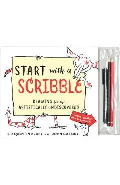 Start with a Scribble: Quentin Blake's How-To-Draw Book for Kids and Adults