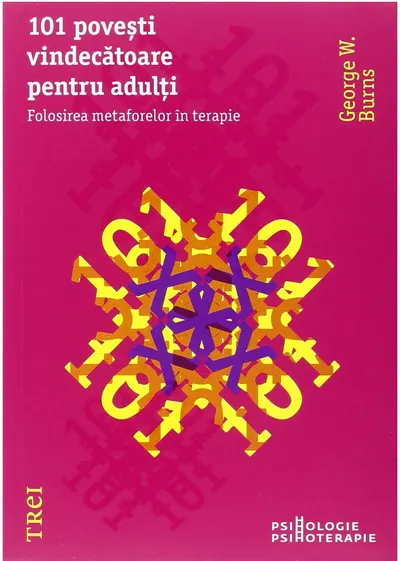 101 povesti... pentru adulti. Folosirea metaforelor in terapie