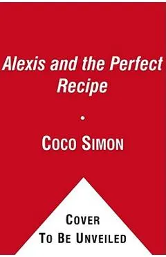 Alexis and the Perfect Recipe