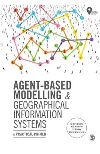 Agent-Based Modelling and Geographical Information Systems