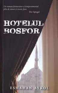 Hotelul Bosfor - Paperback brosat - Esmahan Aykol