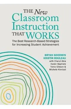 The New Classroom Instruction That Works: The Best Research-Based Strategies for Increasing Student Achievement