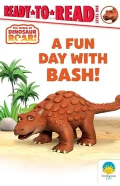 A Fun Day with Bash!: Ready-To-Read Level 1