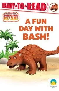 A Fun Day with Bash!: Ready-To-Read Level 1