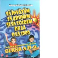 Sa invatam sa adunam si sa scadem de la 0 la 1000 cu ajutorul problemelor de tip grila