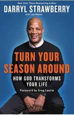 Turn Your Season Around: How God Transforms Your Life