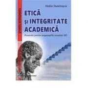 Etica si integritate academica. Provocari pentru organizatiile secolului 21