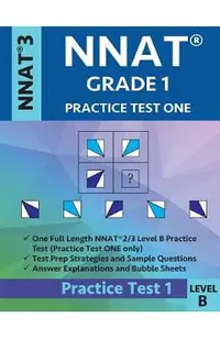 Nnat Grade 1 - Nnat3 - Level B: Nnat Practice Test 1: Nnat 3 - Grade 1 - Test Prep Book for the Naglieri Nonverbal Ability Test