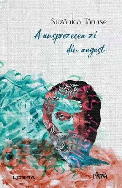 A unsprezecea zi din august - Paperback brosat - Suzănica Tănase