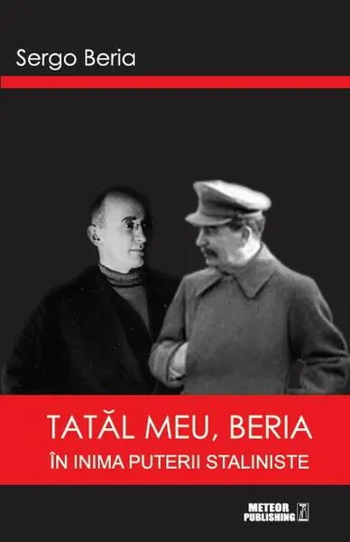 Tatăl meu, Beria - Paperback brosat - Sergo Beria