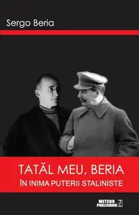 Tatăl meu, Beria - Paperback brosat - Sergo Beria