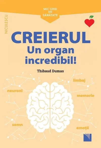 Mic ghid de sănătate: Creierul. Un organ incredibil! - Paperback brosat - Thibaud Dumas