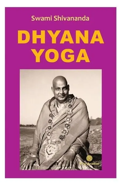 Dhyana Yoga - Paperback brosat - Swami Shivananda