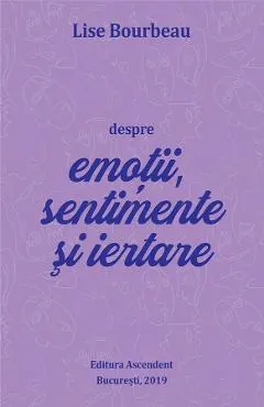 eBook Despre emotii, sentimente si iertare