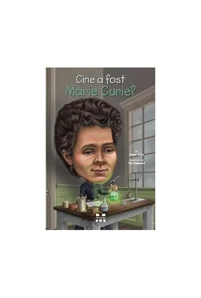 Cine a fost Marie Curie? - Paperback brosat - Megan Stine