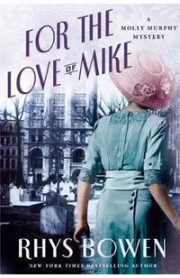 For the Love of Mike: A Molly Murphy Mystery