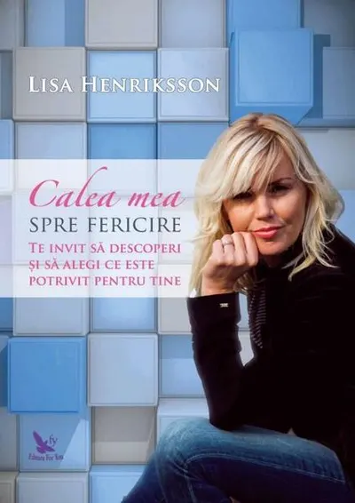 Calea mea spre fericire - Paperback brosat - Lisa Henriksson