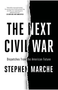 The Next Civil War: Dispatches from the American Future