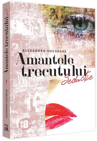 Amantele Trecutului - Seducție (Vol. 2) - Paperback brosat - Alexandra Gheorghe