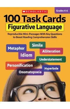 100 Task Cards: Figurative Language: Reproducible Mini-Passages with Key Questions to Boost Reading Comprehension Skills