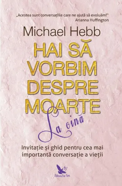 Hai să vorbim despre moarte la cină - Paperback brosat - Michael Hebb