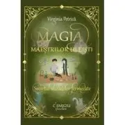 Magia maestrilor uleisti. Secretul sticlutelor fermecate
