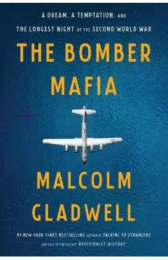 The Bomber Mafia: A Dream, a Temptation, and the Longest Night of the Second World War