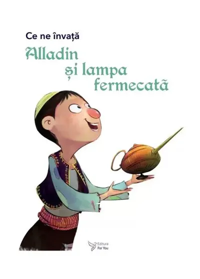 Ce ne învață Alladin și lampa fermecată - Paperback brosat