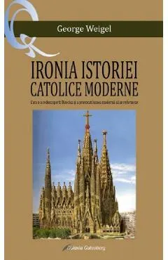 Ironia istoriei catolice moderne
