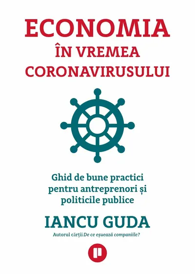 Economia în vremea coronavirusului. Ghid de bune practici pentru antreprenori și politicile publice