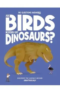 Are Birds Modern-Day Dinosaurs?