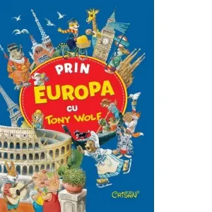 Prin Europa cu Tony Wolf (Descopera lumea)